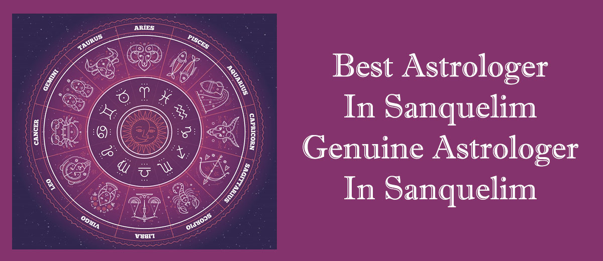 Best Astrologer in Sanquelim | Genuine Astrologer in Sanquelim