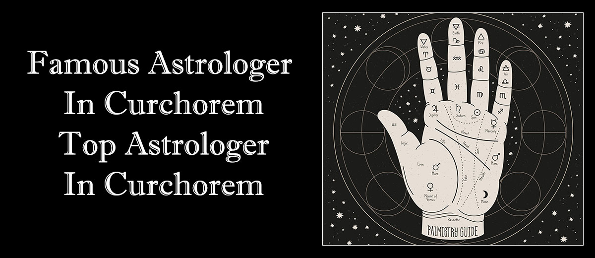 Famous Astrologer in Curchorem | Top Astrologer in Curchorem