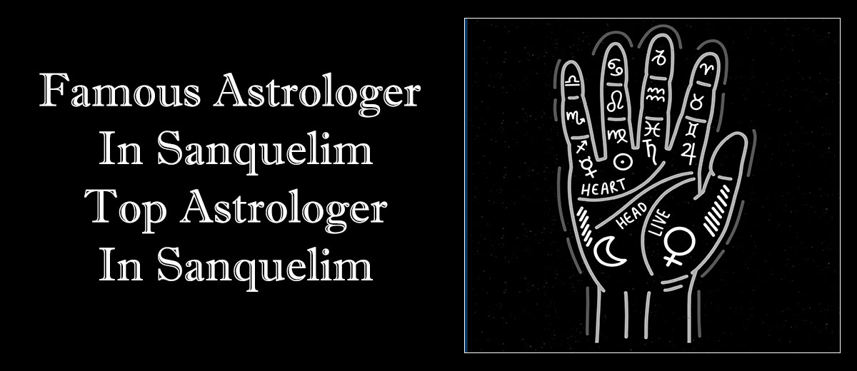 Famous Astrologer in Sanquelim | Top Astrologer in Sanquelim