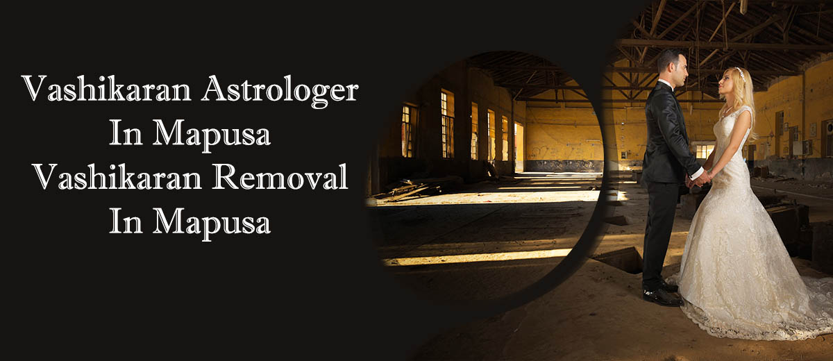 Vashikaran Astrologer in Mapusa | Vashikaran Removal in Mapusa