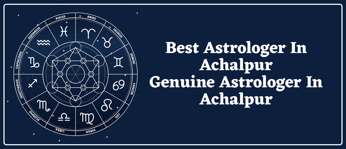 Best Astrologer in Achalpur | Genuine Astrologer in Achalpur
