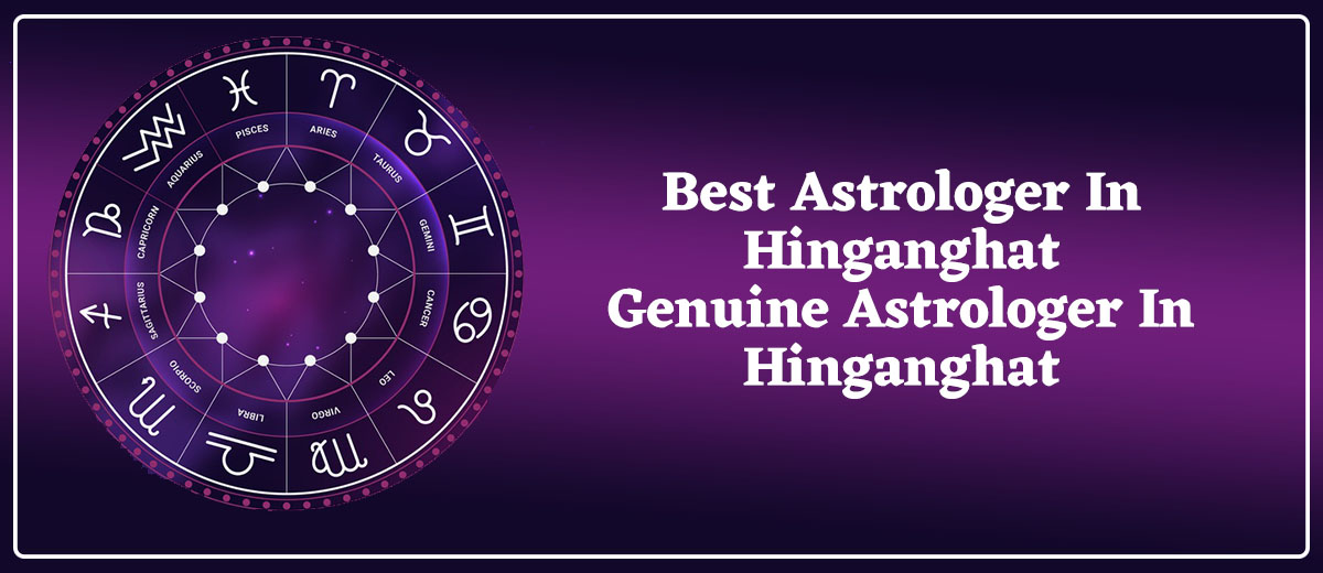 Best Astrologer in Hinganghat | Genuine Astrologer in Hinganghat