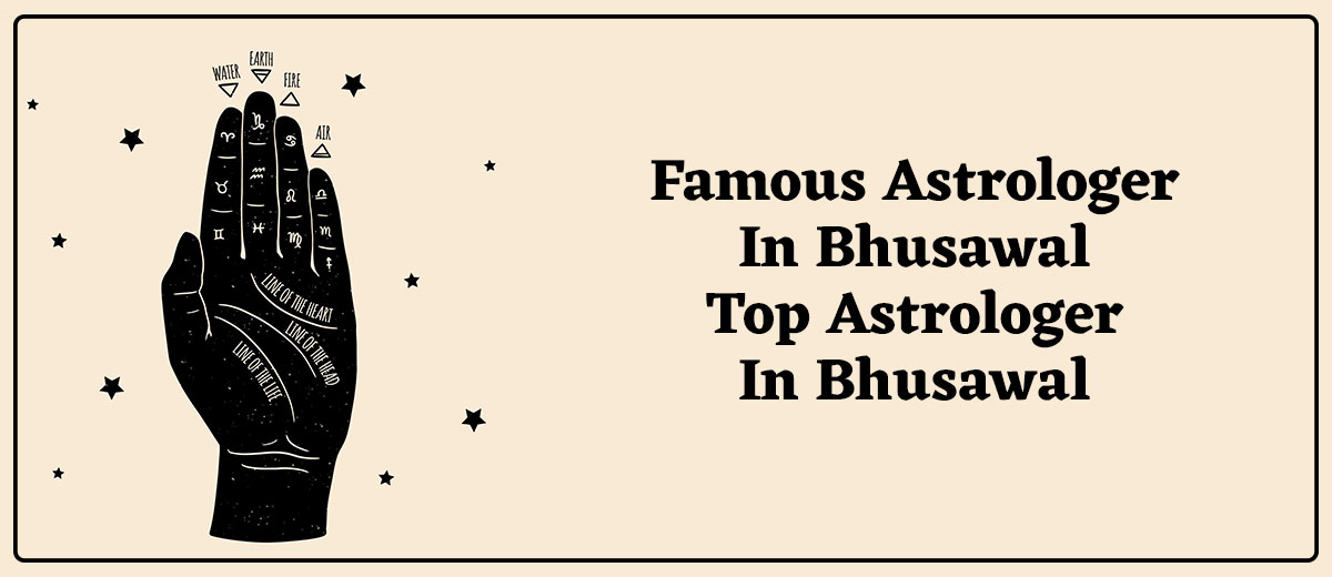 Famous Astrologer in Bhusawal | Top Astrologer in Bhusawal