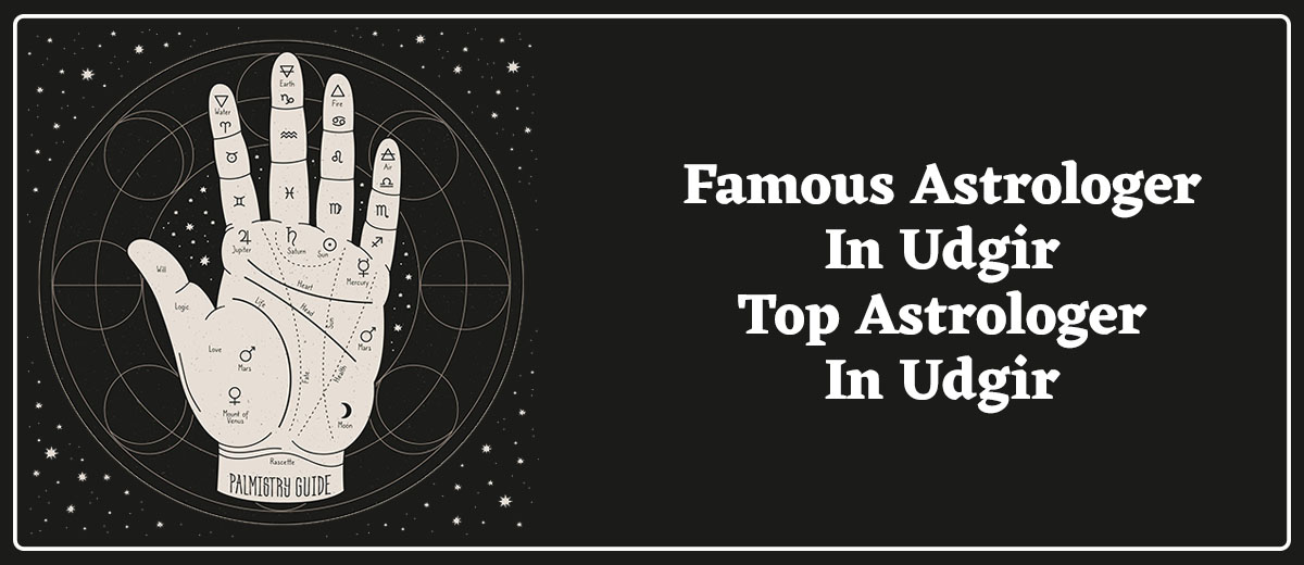 Famous Astrologer in Udgir | Top Astrologer in Udgir