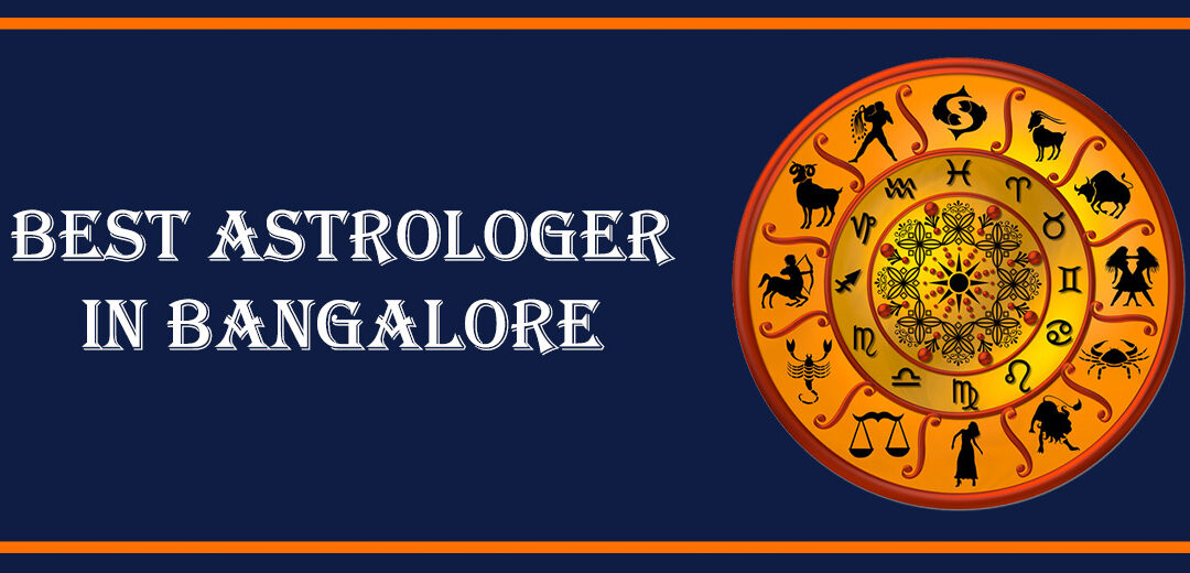 Best Astrologer In Bangalore – Best Advices from Guruji