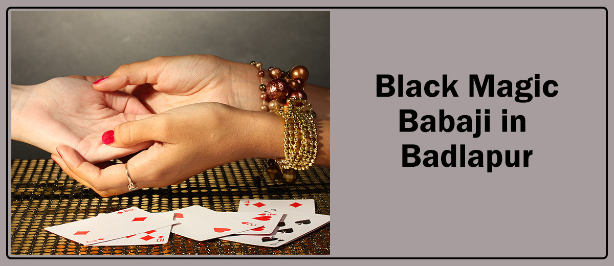 Black Magic Babaji in Badlapur