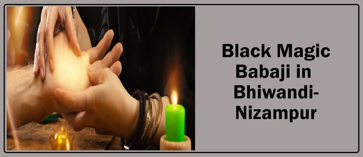 Black Magic Babaji in Bhiwandi-Nizampur