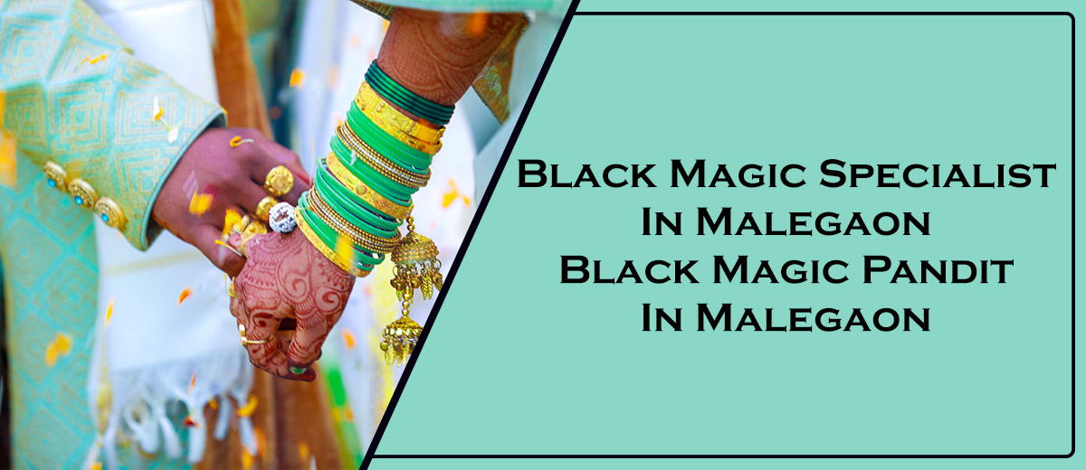 Black Magic Specialist in Malegaon | Black Magic Pandit in Malegaon