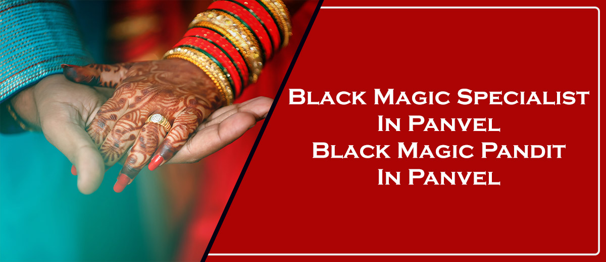 Black Magic Specialist in Panvel | Black Magic Pandit in Panvel