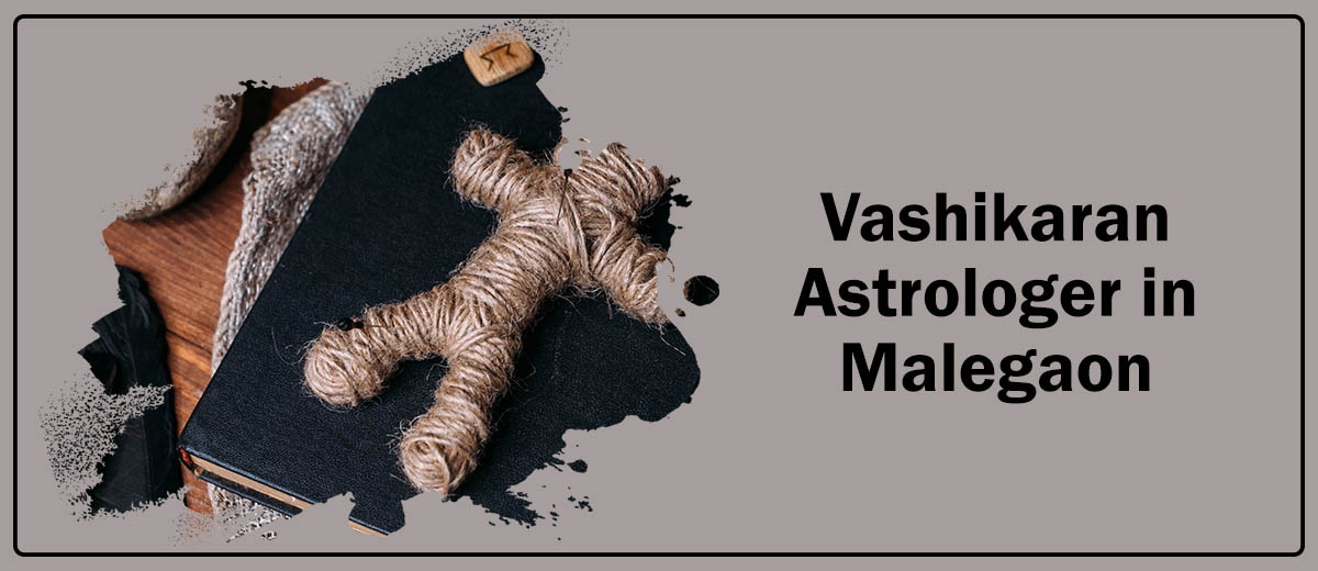 Vashikaran Astrologer in Malegaon
