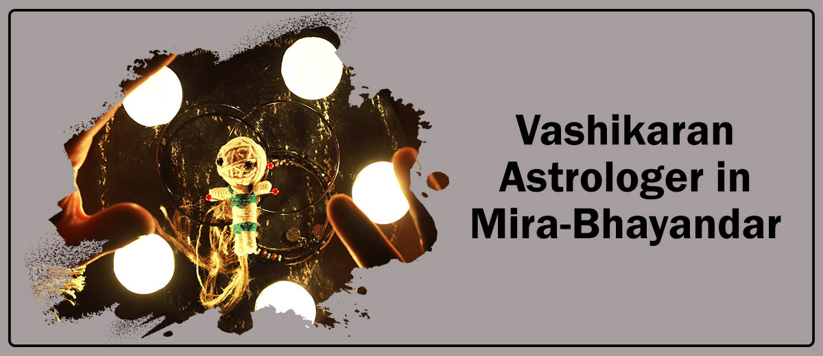 Vashikaran Astrologer in Mira-Bhayandar