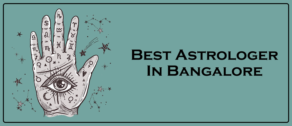 Best Astrologer In Bangalore – Relieve From Your Problems