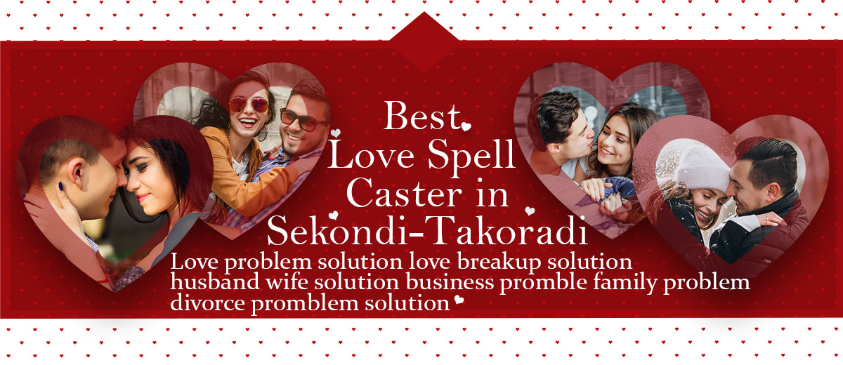 Best Love Spell Caster in Sekondi-Takoradi