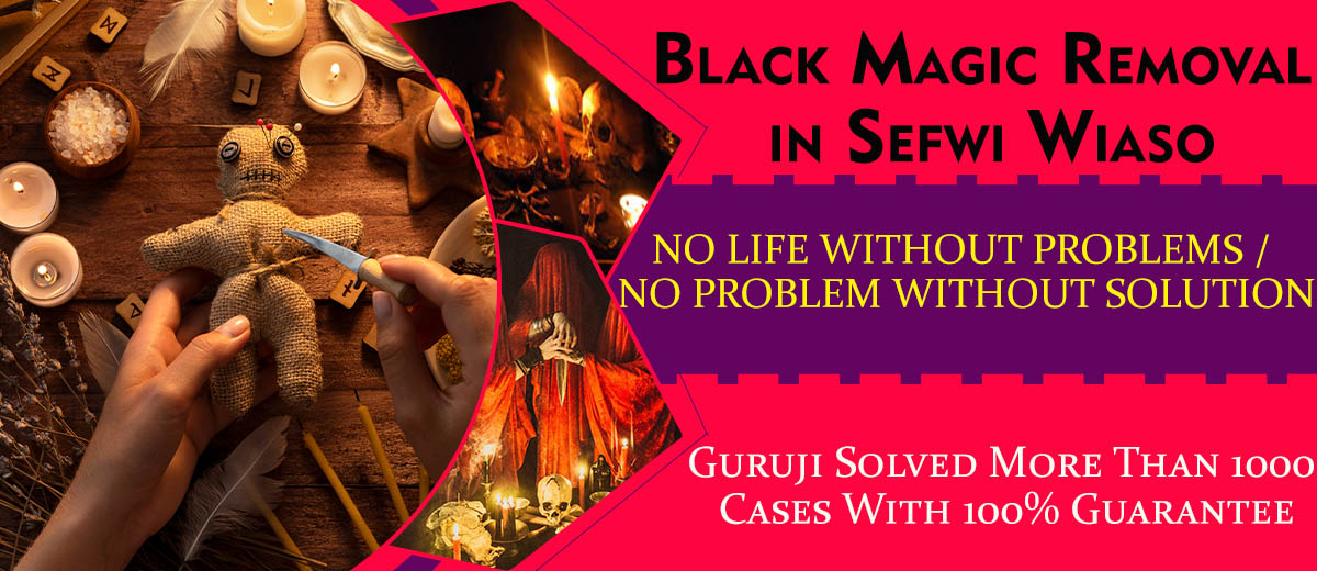 Black Magic Removal in Sefwi Wiaso