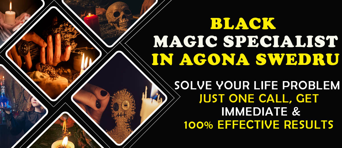 Black Magic Specialist in Agona Swedru