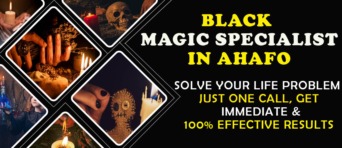 Black Magic Specialist in Ahafo