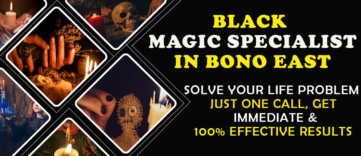 Black Magic Specialist in Bono East