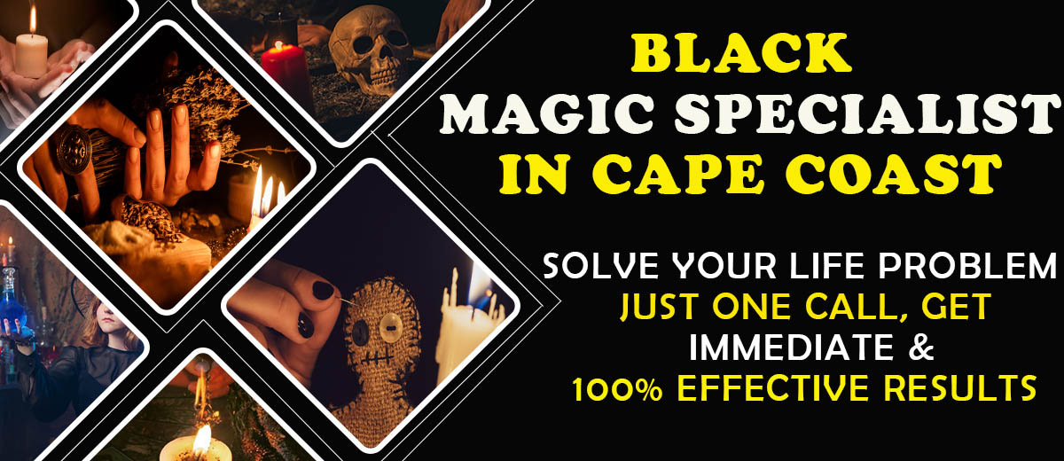Black Magic Specialist in Cape Coast