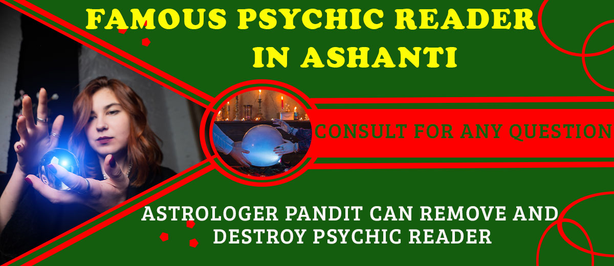 Famous Psychic Reader in Ashanti