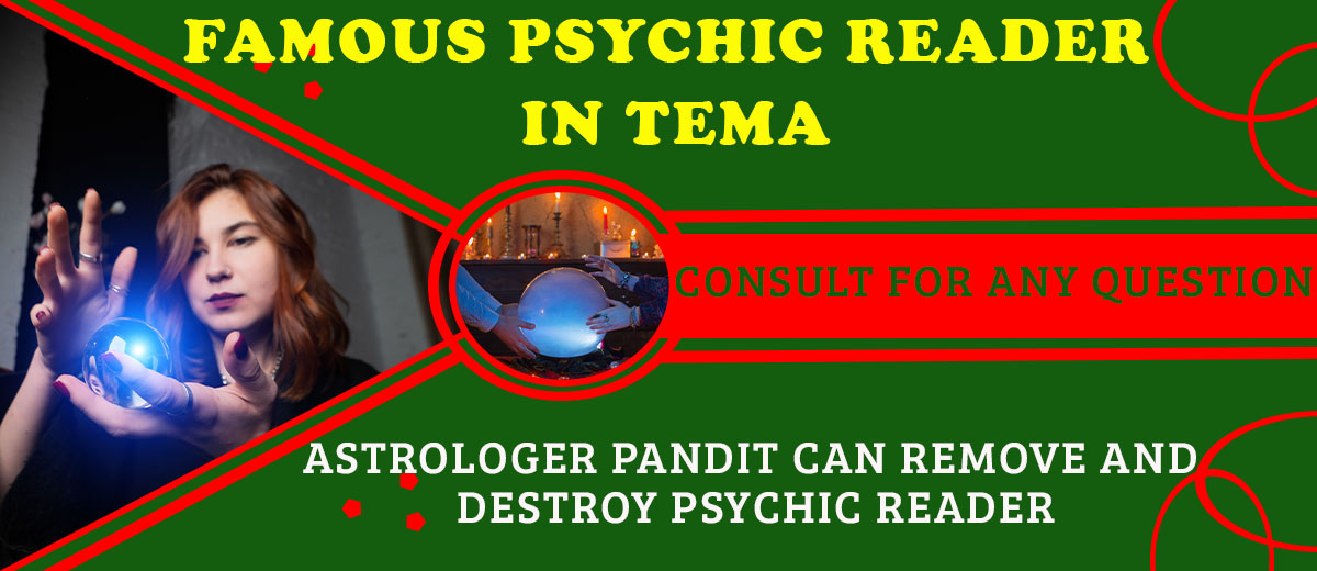 Famous Psychic Reader in Tema