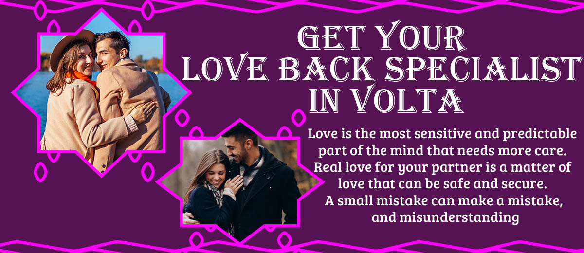 Get your love Back Specialist in Volta