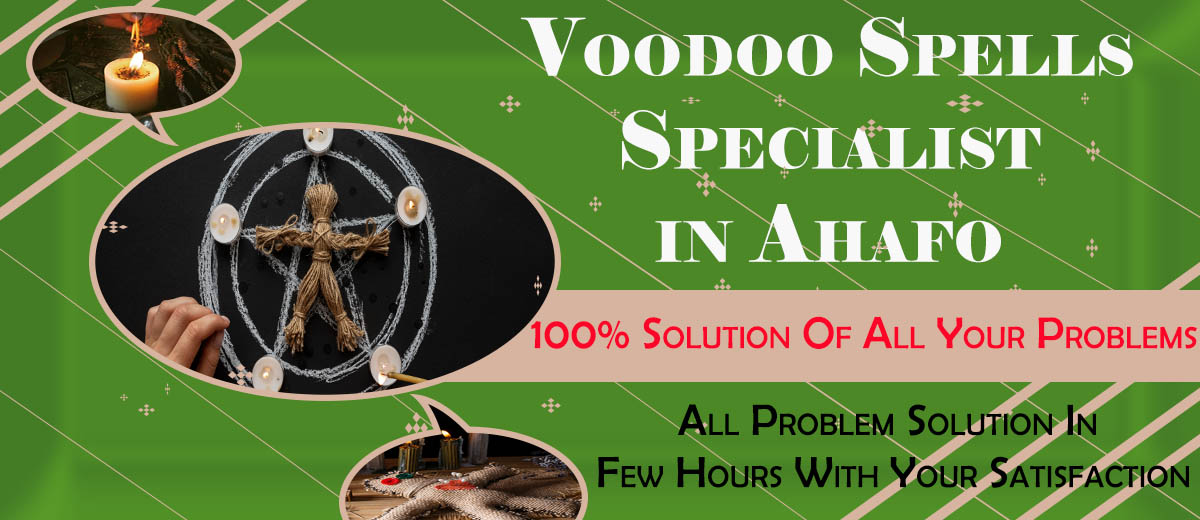 Voodoo Spells Specialist in Ahafo