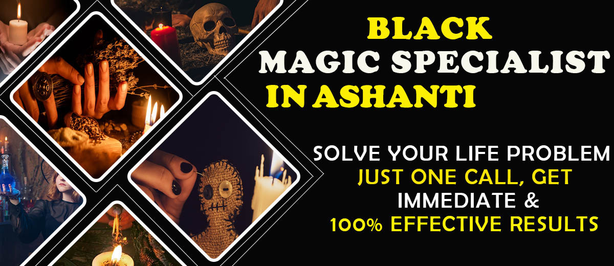 Black Magic Specialist in Ashanti