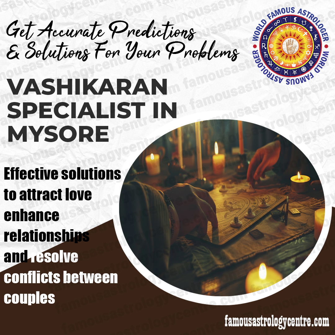 Vashikaran Specialist in Mysore